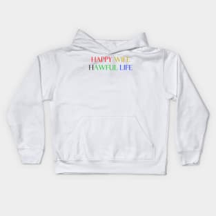 Happy wife awful life Kids Hoodie